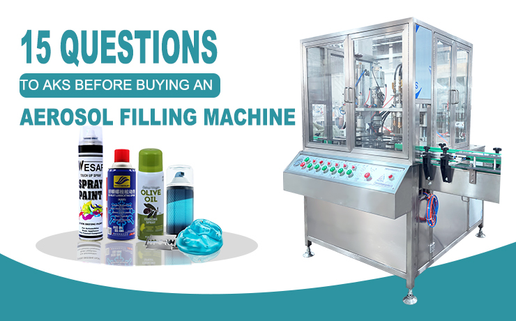 15 questions à poser avant d'acheter une machine de remplissage d'aérosol